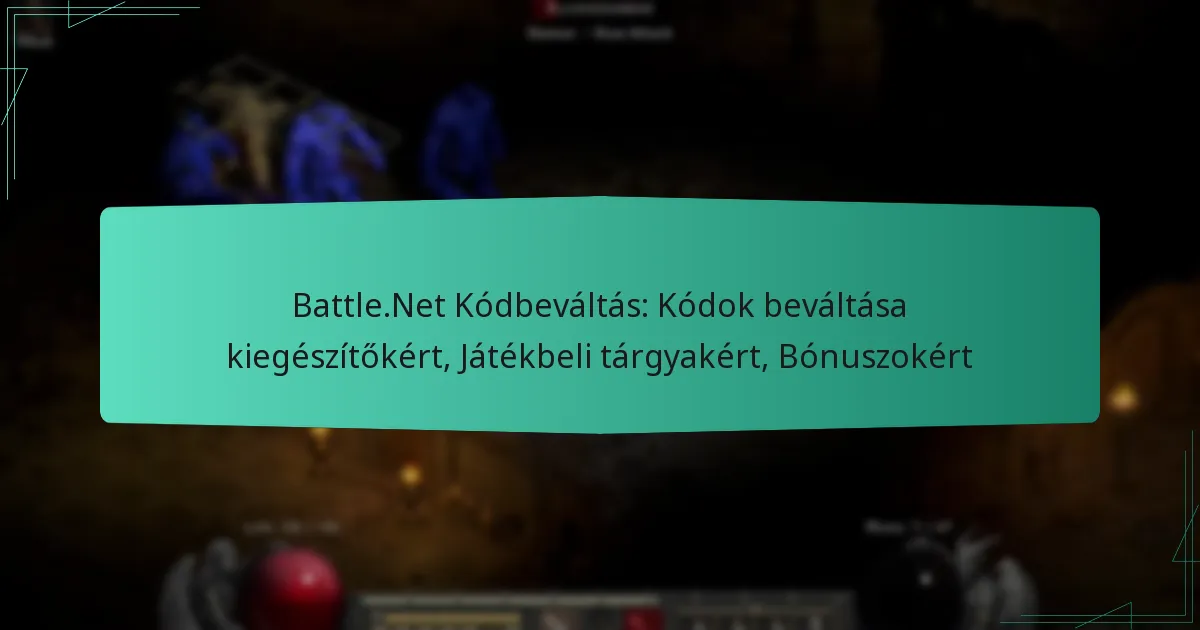 Battle.Net Kódbeváltás: Kódok beváltása kiegészítőkért, Játékbeli tárgyakért, Bónuszokért