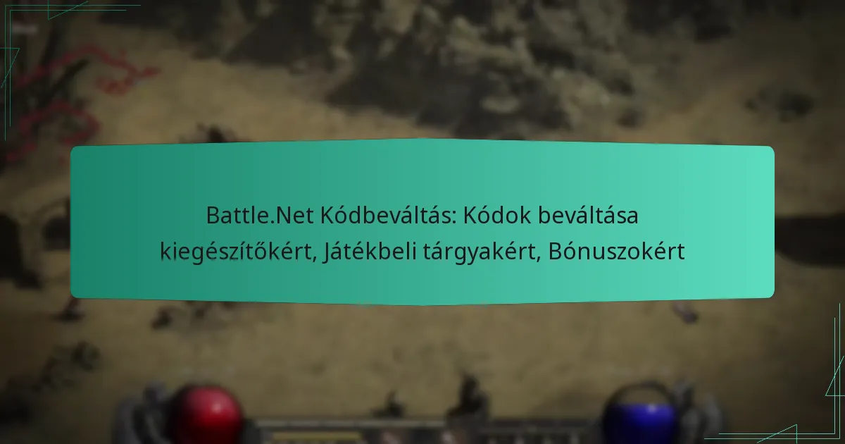 Battle.Net Kódbeváltás: Kódok beváltása kiegészítőkért, Játékbeli tárgyakért, Bónuszokért