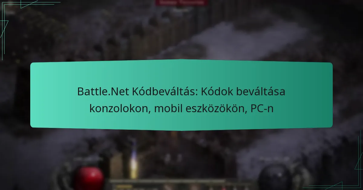 Battle.Net Kódbeváltás: Kódok beváltása konzolokon, mobil eszközökön, PC-n