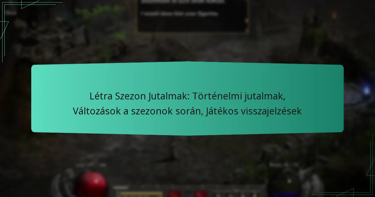 Létra Szezon Jutalmak: Történelmi jutalmak, Változások a szezonok során, Játékos visszajelzések