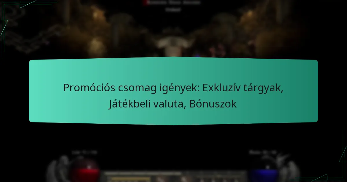 Promóciós csomag igények: Exkluzív tárgyak, Játékbeli valuta, Bónuszok