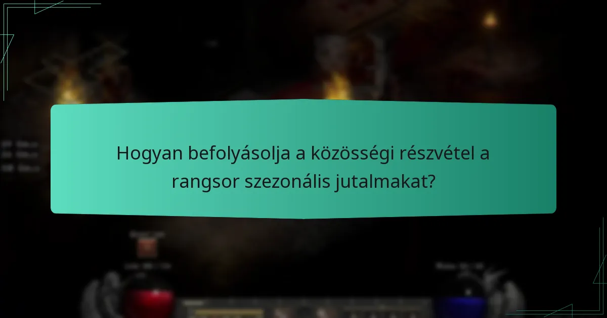 Hogyan befolyásolja a közösségi részvétel a rangsor szezonális jutalmakat?