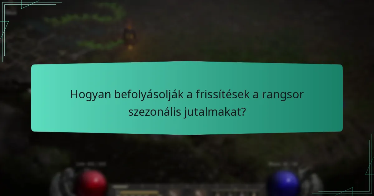 Hogyan befolyásolják a frissítések a rangsor szezonális jutalmakat?