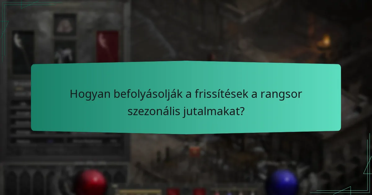 Hogyan befolyásolják a frissítések a rangsor szezonális jutalmakat?
