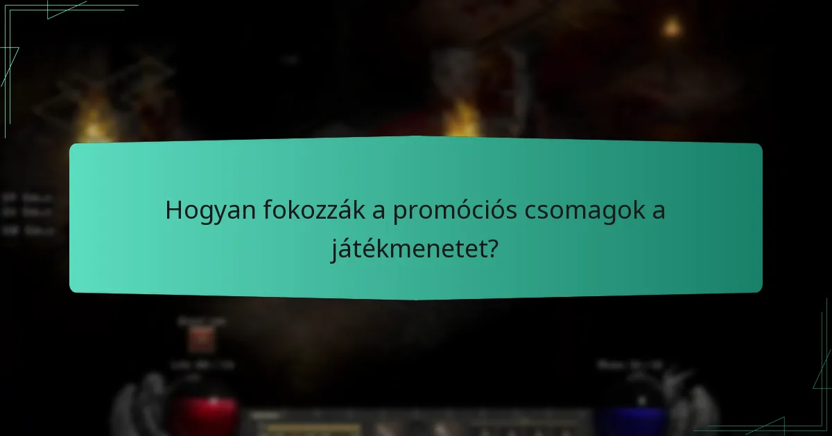 Hogyan fokozzák a promóciós csomagok a játékmenetet?
