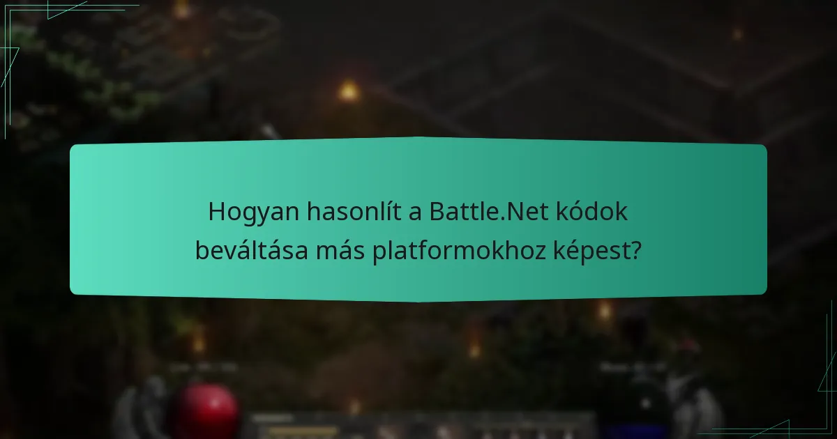 Hogyan hasonlít a Battle.Net kódok beváltása más platformokhoz képest?
