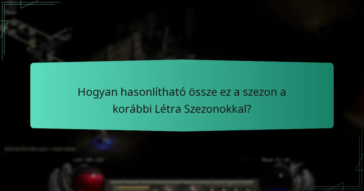 Hogyan hasonlítható össze ez a szezon a korábbi Létra Szezonokkal?