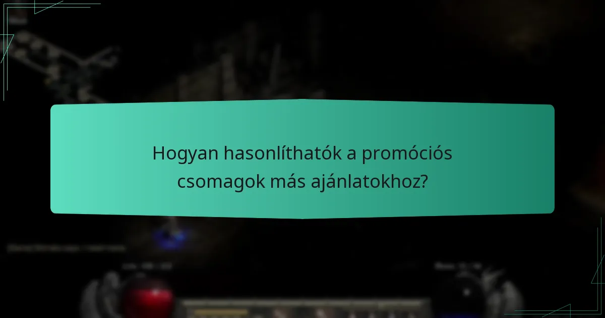 Hogyan hasonlíthatók a promóciós csomagok más ajánlatokhoz?