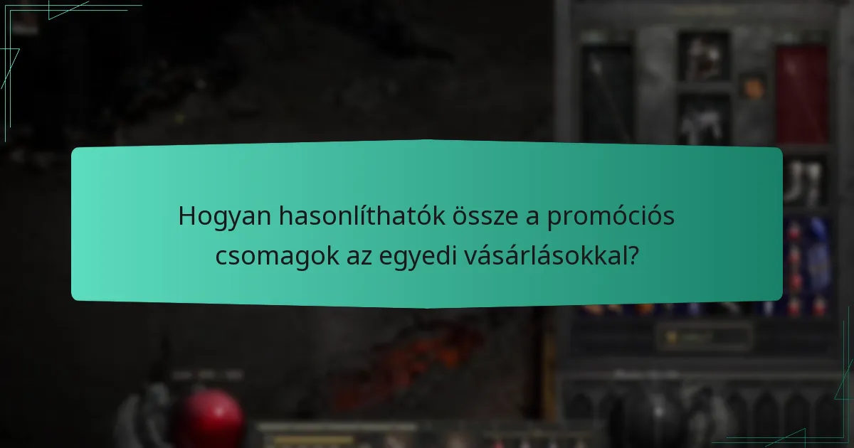 Hogyan hasonlíthatók össze a promóciós csomagok az egyedi vásárlásokkal?