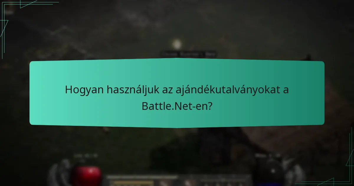 Hogyan használjuk az ajándékutalványokat a Battle.Net-en?