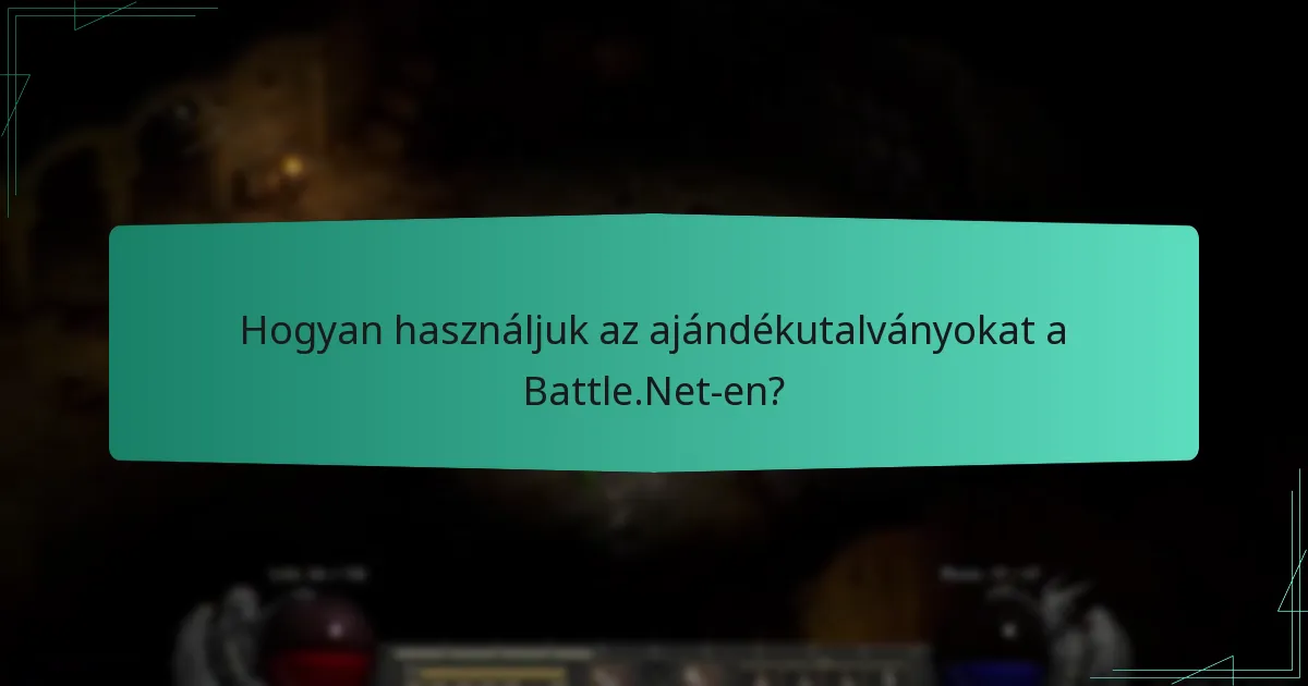 Hogyan használjuk az ajándékutalványokat a Battle.Net-en?