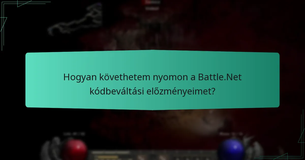 Hogyan követhetem nyomon a Battle.Net kódbeváltási előzményeimet?