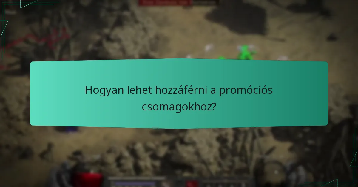 Hogyan lehet hozzáférni a promóciós csomagokhoz?