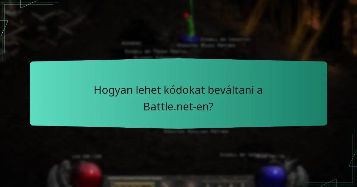 Hogyan lehet kódokat beváltani a Battle.net-en?