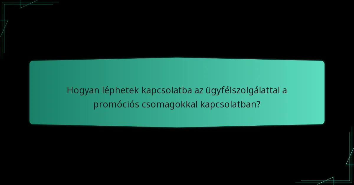 Hogyan háríthatom el a promóciós csomag igénylésekkel kapcsolatos problémákat?