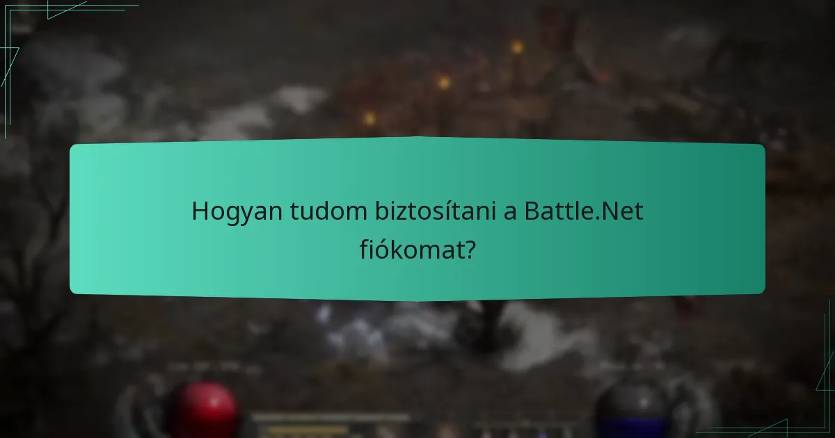 Hogyan tudom biztosítani a Battle.Net fiókomat?