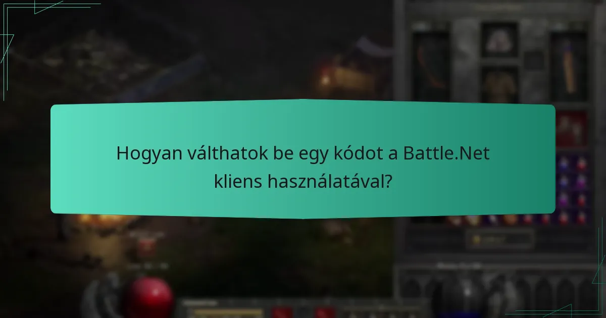 Hogyan válthatok be egy kódot a Battle.Net kliens használatával?