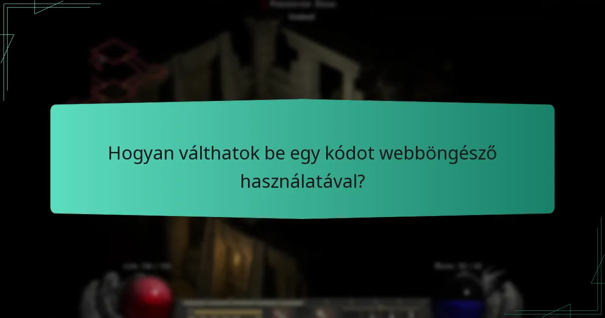 Hogyan válthatok be egy kódot webböngésző használatával?