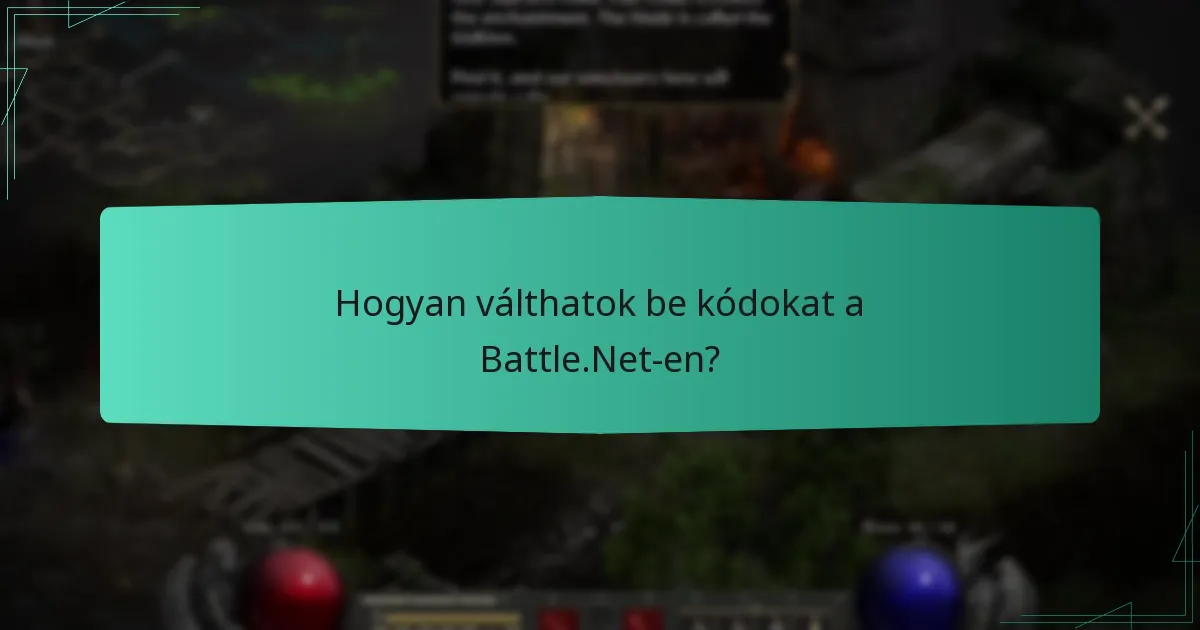 Hogyan válthatok be kódokat a Battle.Net-en?
