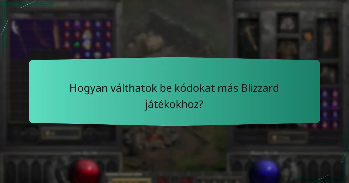 Hogyan válthatok be kódokat más Blizzard játékokhoz?