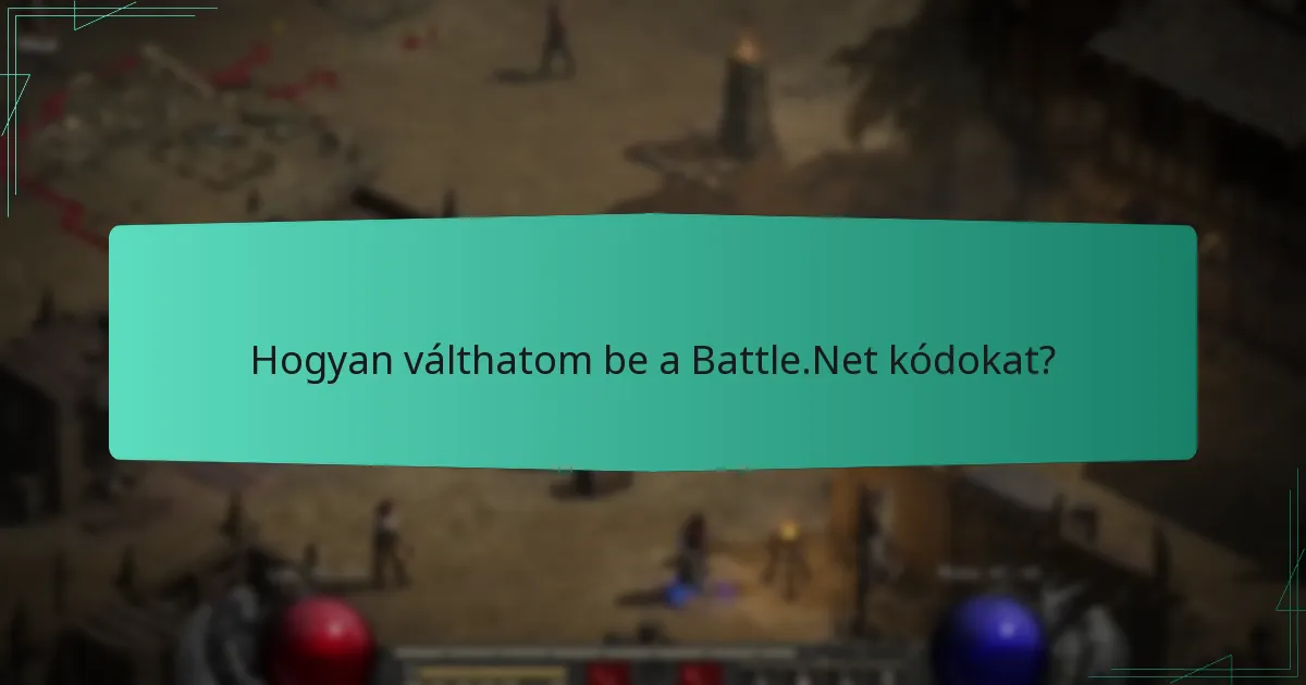Hogyan válthatom be a Battle.Net kódokat?