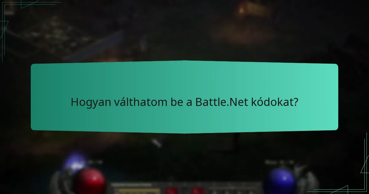 Hogyan válthatom be a Battle.Net kódokat?