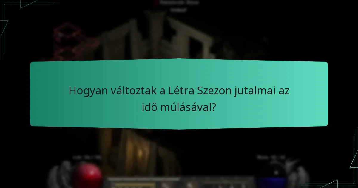 Hogyan változtak a Létra Szezon jutalmai az idő múlásával?