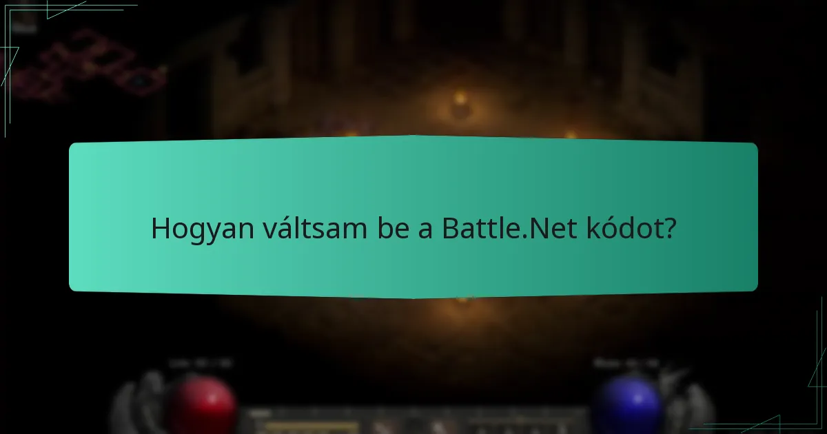 Hogyan váltsam be a Battle.Net kódot?