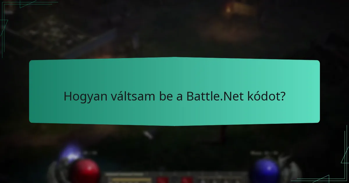 Hogyan váltsam be a Battle.Net kódot?
