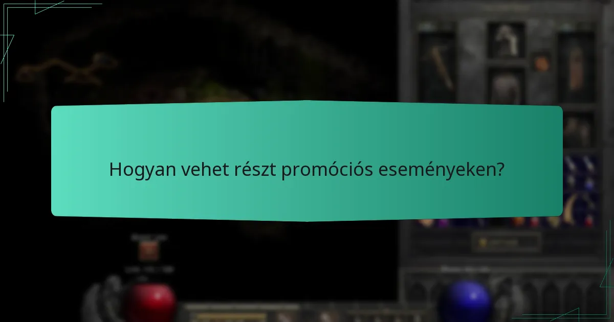 Hogyan vehet részt promóciós eseményeken?