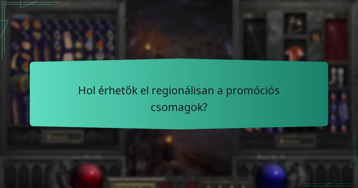 Hol érhetők el regionálisan a promóciós csomagok?