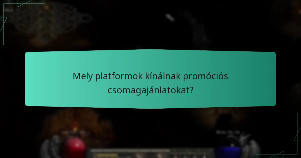Mely platformok kínálnak promóciós csomagajánlatokat?