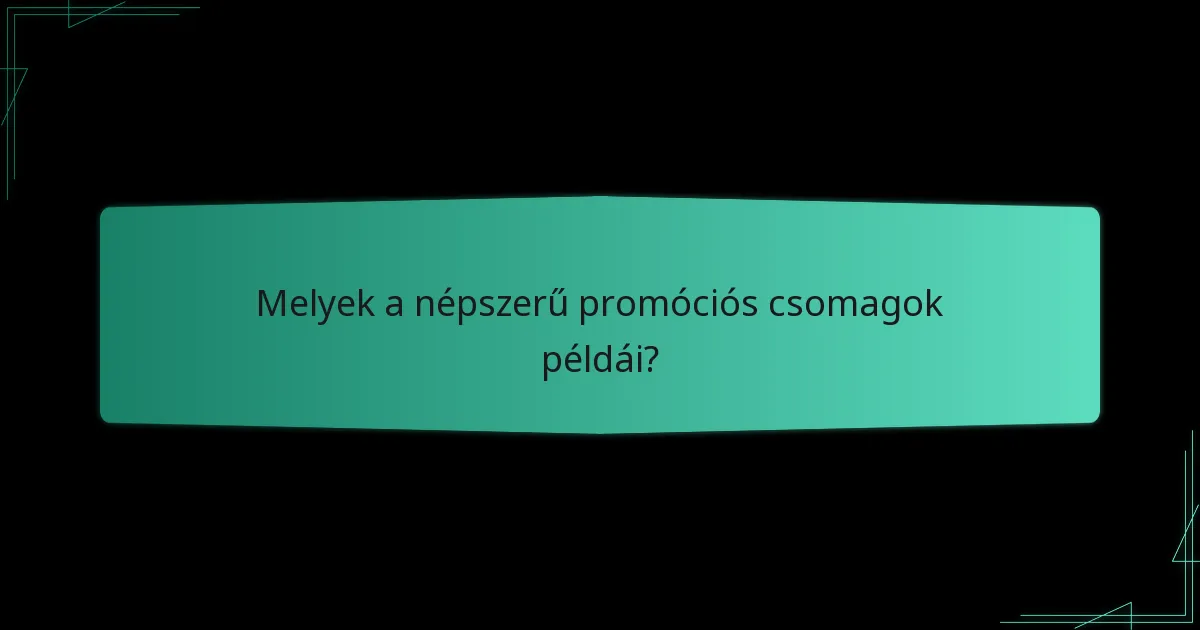 Melyek a népszerű promóciós csomagok példái?