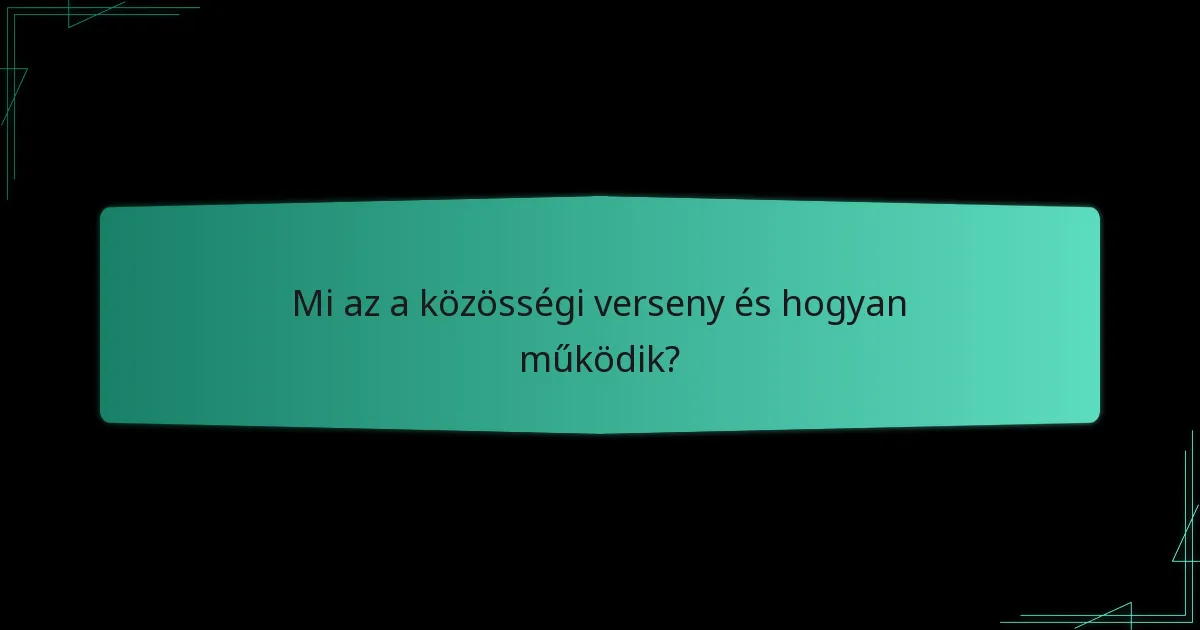 Mi az a közösségi verseny és hogyan működik?