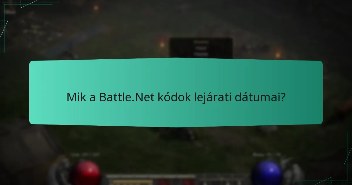 Mik a Battle.Net kódok lejárati dátumai?