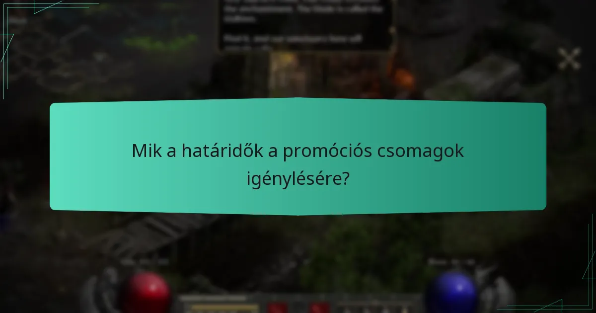Mik a határidők a promóciós csomagok igénylésére?