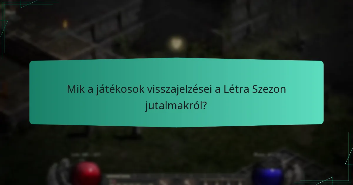 Mik a játékosok visszajelzései a Létra Szezon jutalmakról?