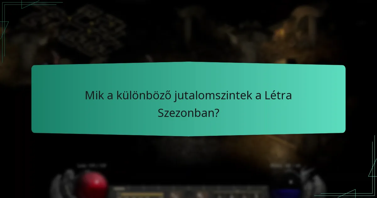 Mik a gyakori kihívások a Létra Szezonban?