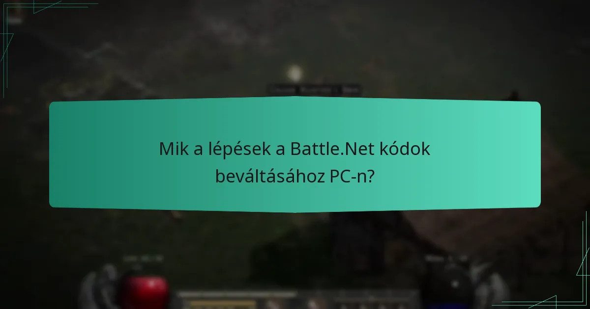 Milyen folyamat a Battle.Net kódok beváltása mobil eszközökön?