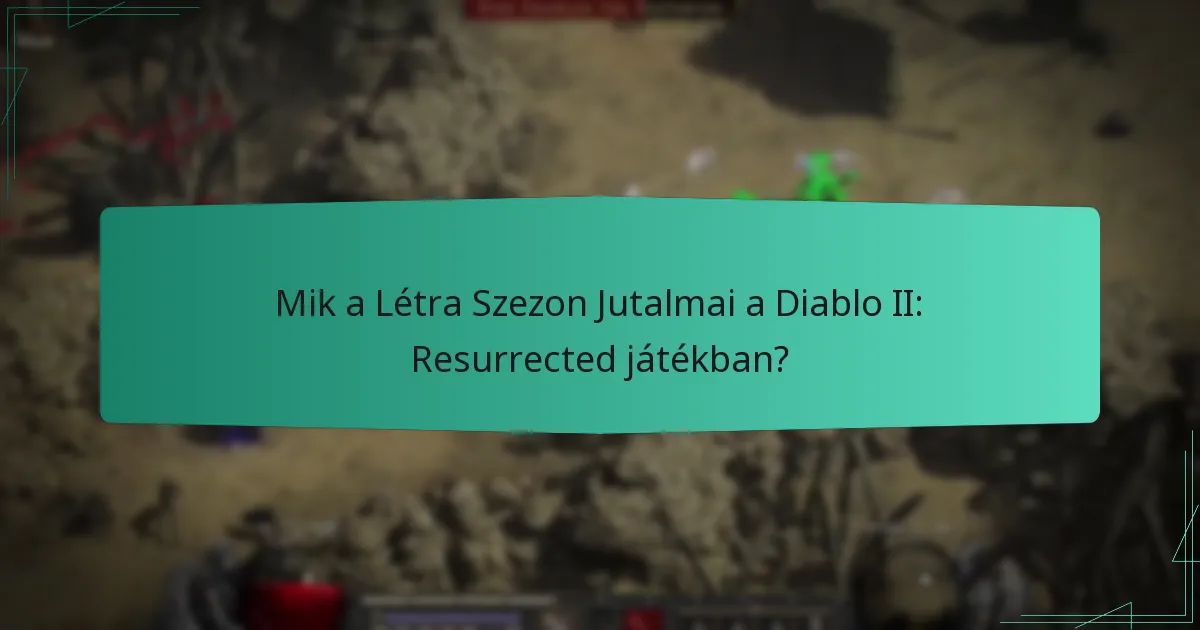 Milyen szerepet játszik a játékbeli valuta a Létra Szezon Jutalmakban?