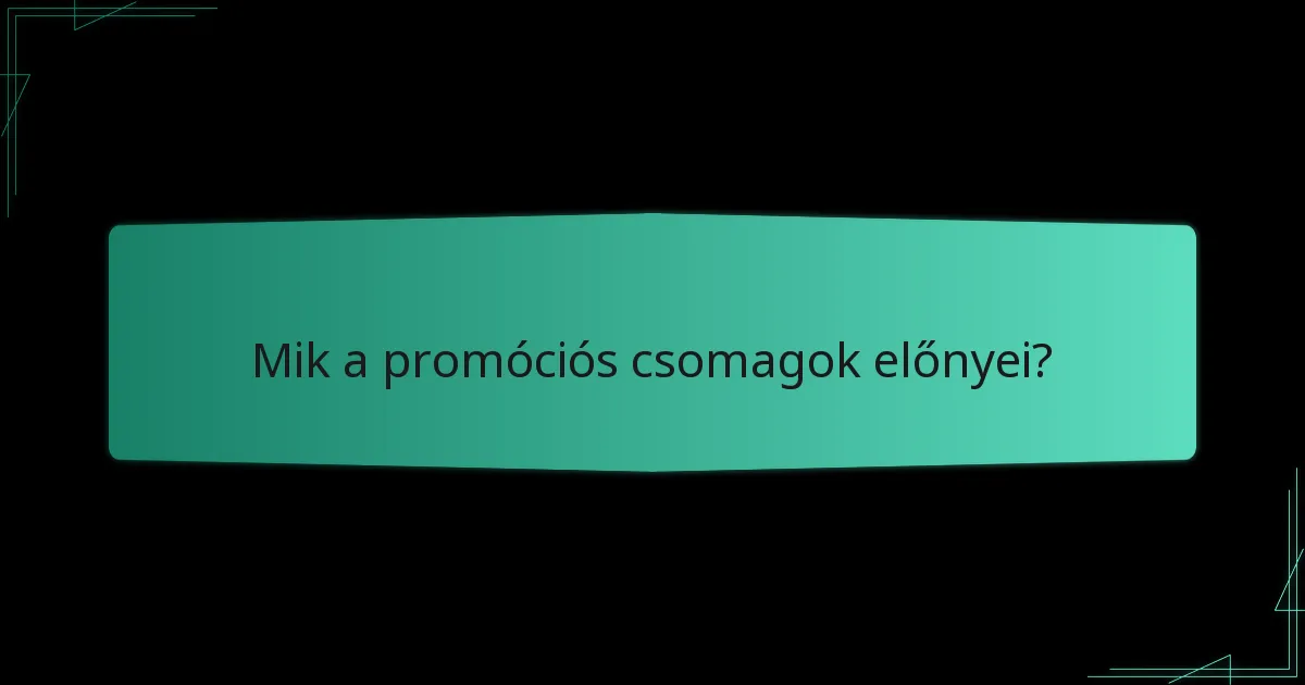 Hogyan lehet hatékony promóciós csomagokat létrehozni?