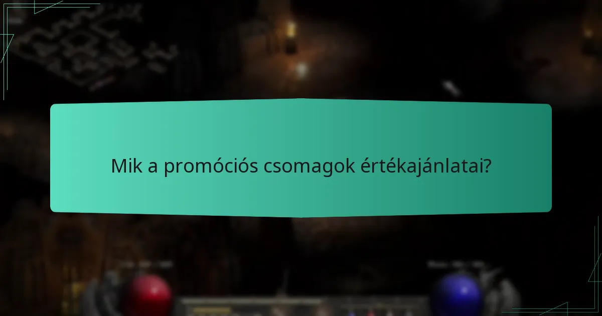 Mik a promóciós csomagok értékajánlatai?