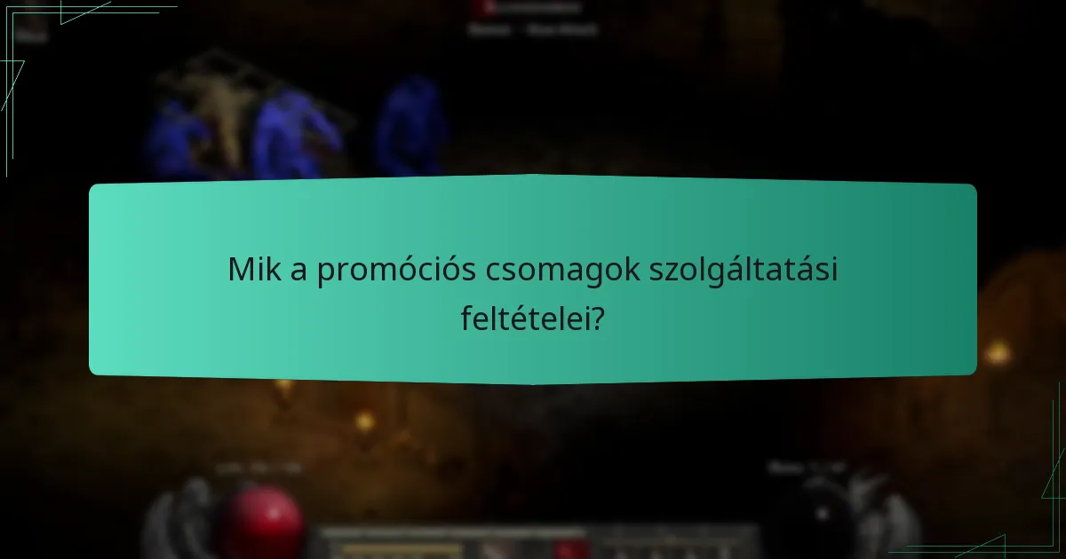 Mik a promóciós csomagok szolgáltatási feltételei?