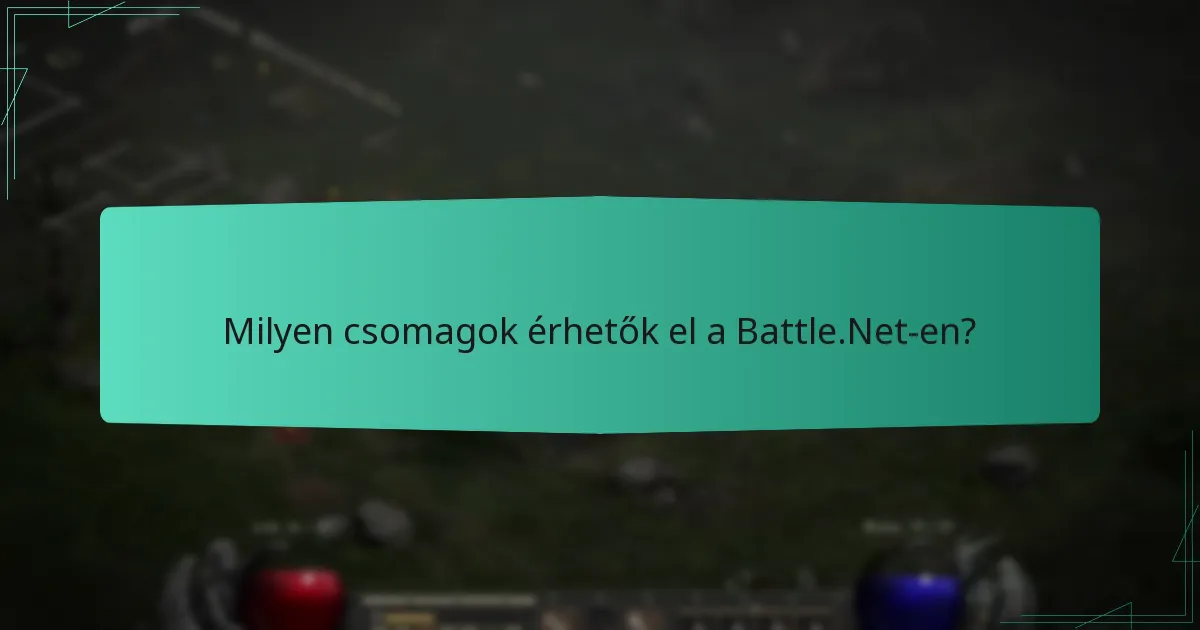 Milyen csomagok érhetők el a Battle.Net-en?