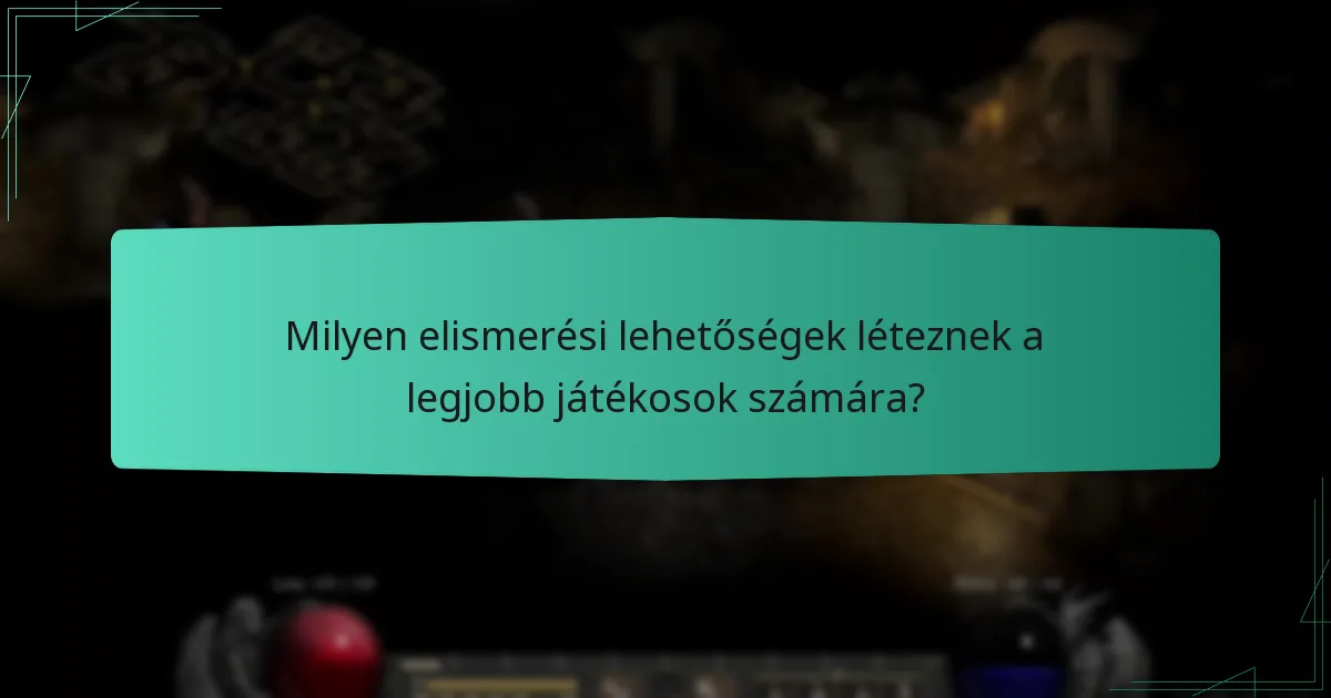Milyen elismerési lehetőségek léteznek a legjobb játékosok számára?