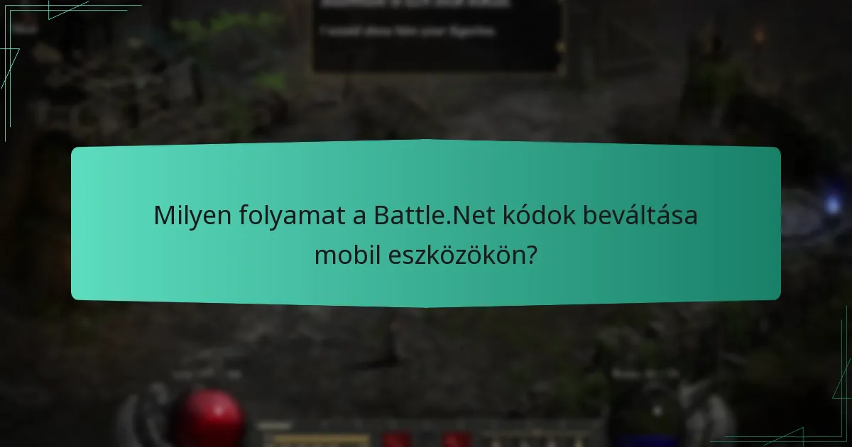 Milyen folyamat a Battle.Net kódok beváltása mobil eszközökön?