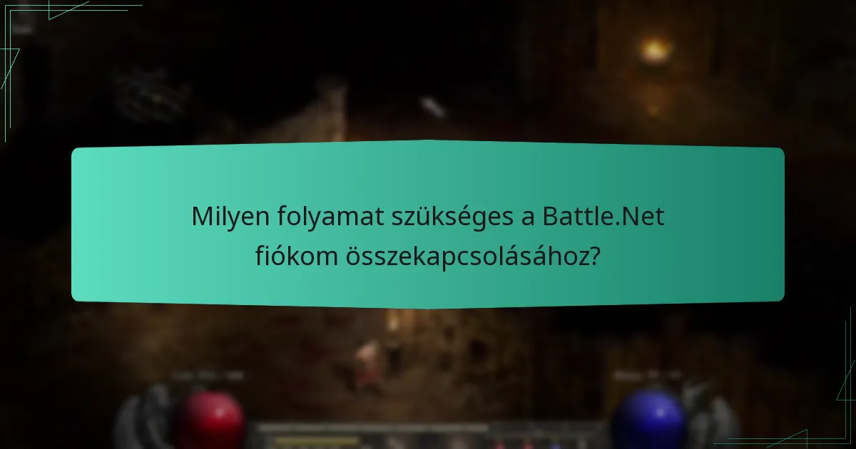 Milyen folyamat szükséges a Battle.Net fiókom összekapcsolásához?