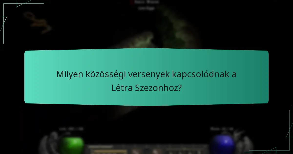 Milyen közösségi versenyek kapcsolódnak a Létra Szezonhoz?