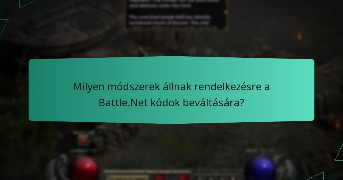 Mi a legjobb módszer a Battle.Net kódok beváltására?