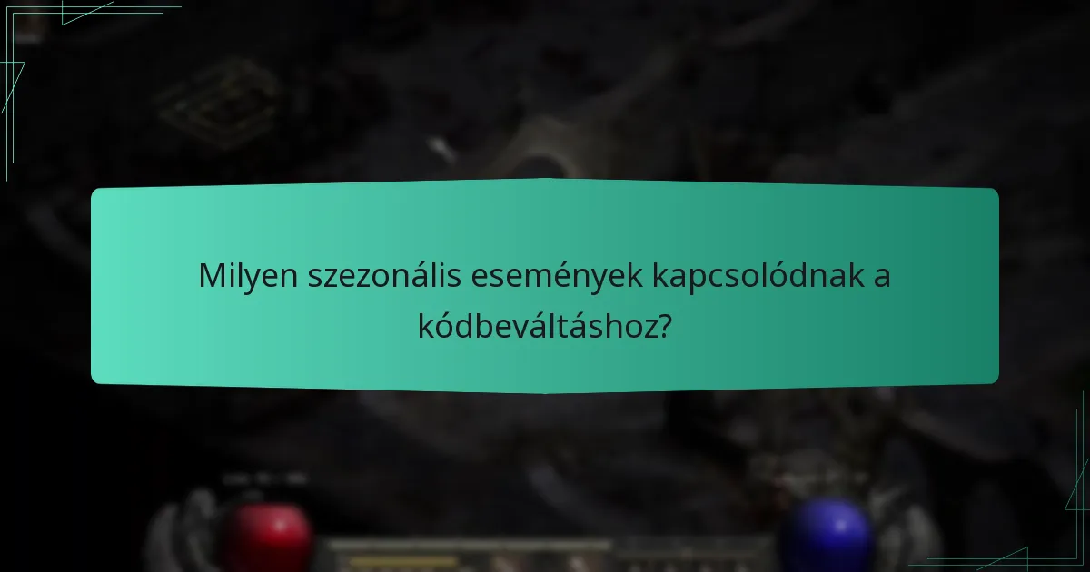 Milyen szezonális események kapcsolódnak a kódbeváltáshoz?